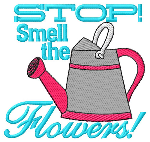 Stop And Smell Flowers Machine Embroidery Design