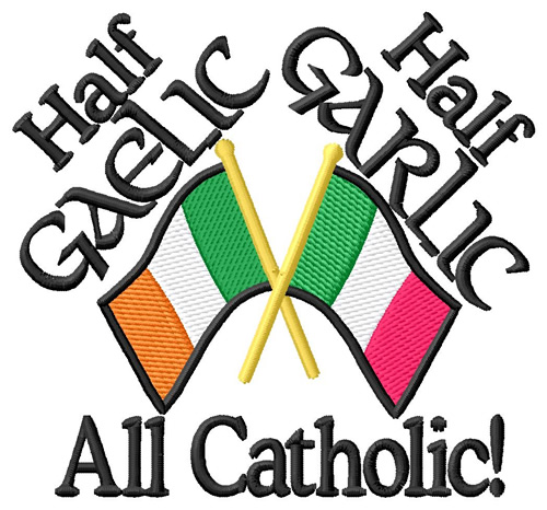 Gaelic Garlic And Catholic Machine Embroidery Design