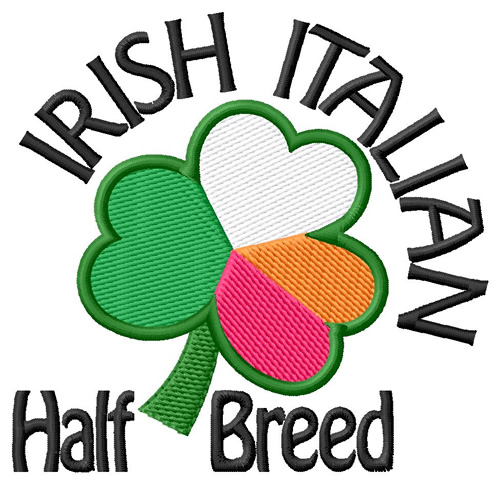 Irish Italian Half Breed Machine Embroidery Design