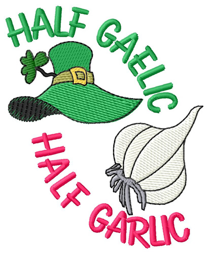 Half Garlic Half Gaelic Machine Embroidery Design