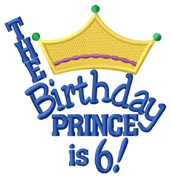 Picture of Birthday Prince Is Six Machine Embroidery Design