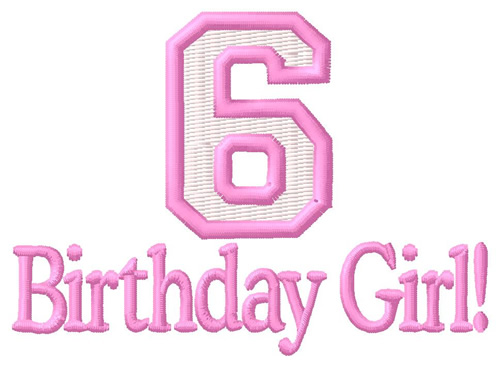 Sixth Birthday Girl Machine Embroidery Design