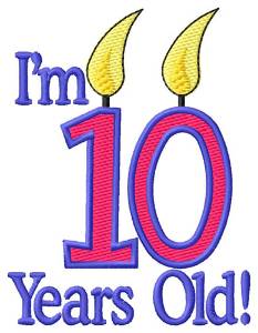 Picture of Im Ten Years Old Machine Embroidery Design