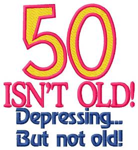 Picture of 50 Isnt Old Machine Embroidery Design