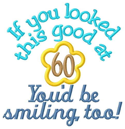 Smiling At 60 Machine Embroidery Design