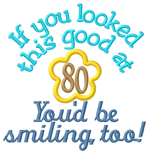 Smiling At 80 Machine Embroidery Design