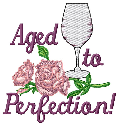 Aged To Perfection Machine Embroidery Design