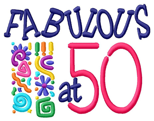 Fabulous At 50 Machine Embroidery Design