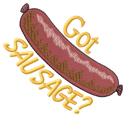 Got Sausage? Machine Embroidery Design