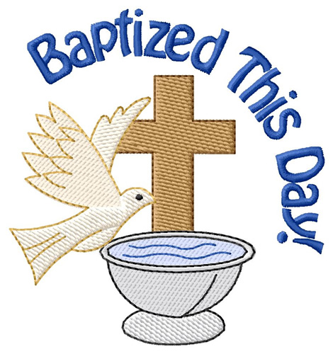 Baptized This Day Machine Embroidery Design