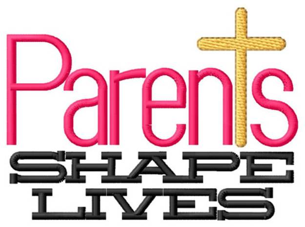 Picture of Parents Shape Lives Machine Embroidery Design