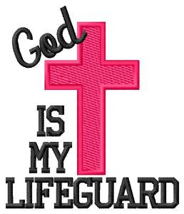 Picture of God Is My Lifeguard Machine Embroidery Design