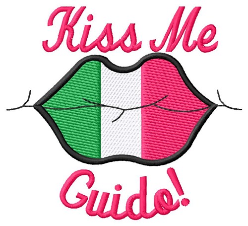 Kiss Me Guido Machine Embroidery Design