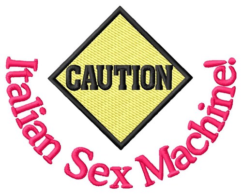 Caution Sex Machine Machine Embroidery Design