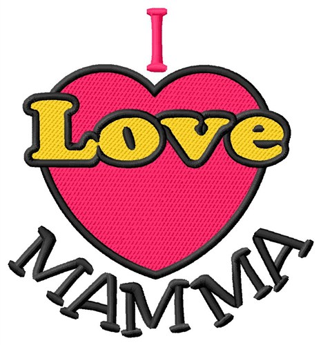 I Love Mamma Machine Embroidery Design