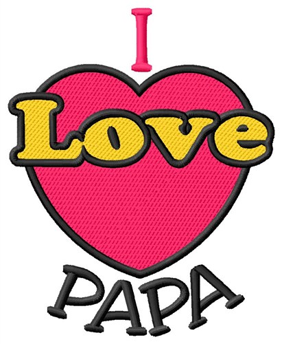 I Love Papa Machine Embroidery Design