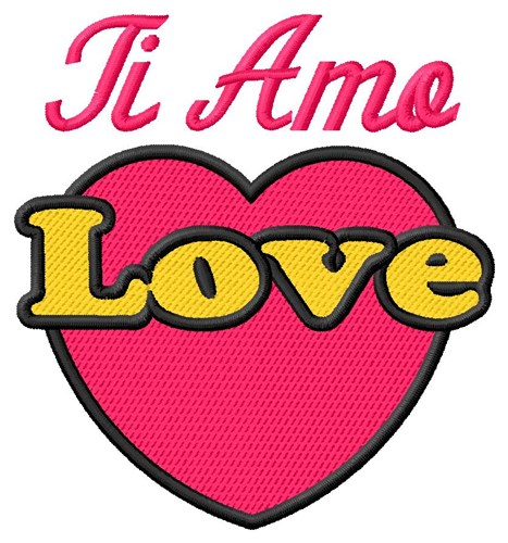 Ti Amo Machine Embroidery Design