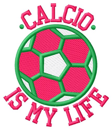 Italian Calcio My Life Machine Embroidery Design