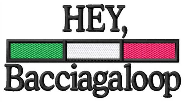 Picture of Hey Bacciagaloop Machine Embroidery Design