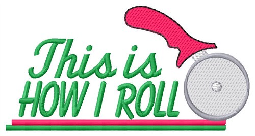How I Roll Pizza Cutter Machine Embroidery Design