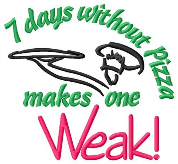 Picture of 7 Days Without Pizza Machine Embroidery Design