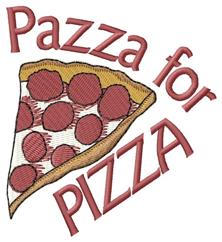 Pazza For Pizza Machine Embroidery Design
