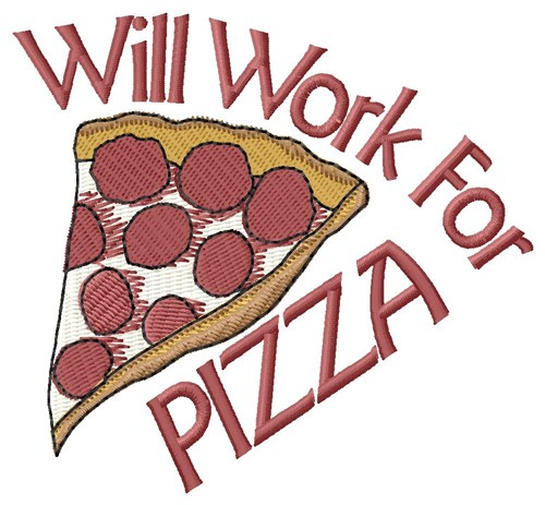 Will Work For Pizza Machine Embroidery Design