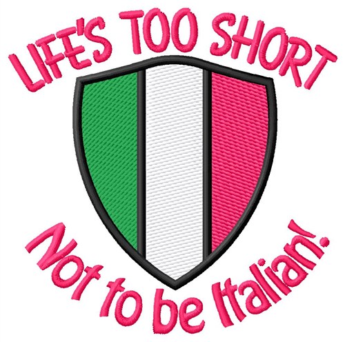 Lifes Too Short Machine Embroidery Design