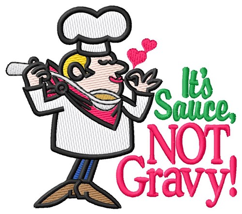 Its Sauce Not Gravy Machine Embroidery Design