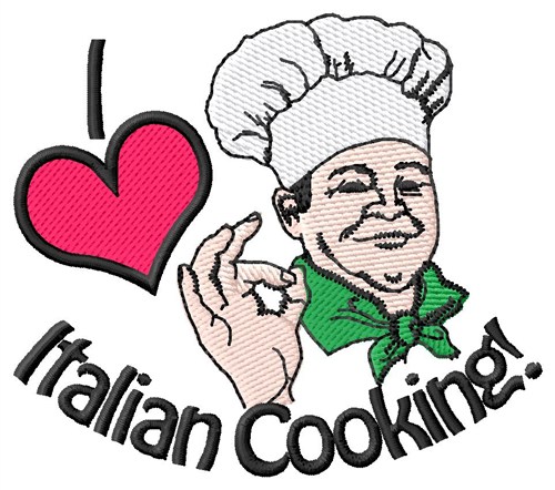 I Love Italian Cooking Machine Embroidery Design