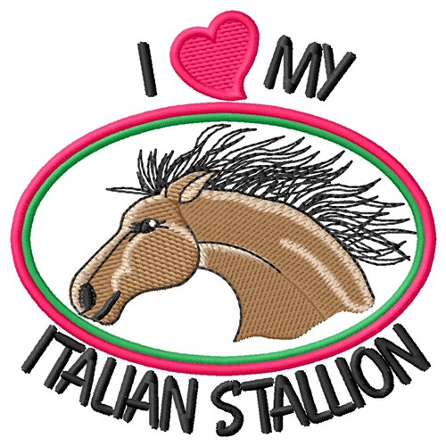 I Love Italian Stallion Machine Embroidery Design