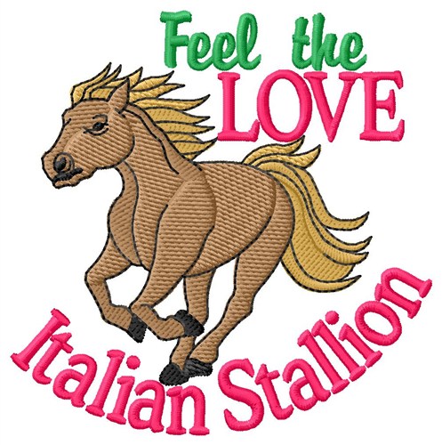 Italian Stallion Love Machine Embroidery Design