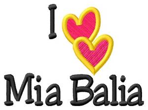 Picture of I Love Mia Balia Machine Embroidery Design