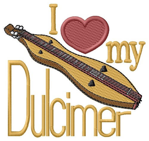 I Love My Dulcimer Machine Embroidery Design