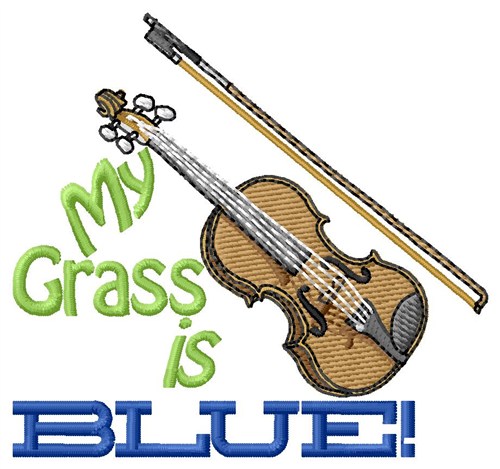 My Grass Is Blue Machine Embroidery Design