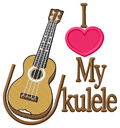 I Love My Ukulele Machine Embroidery Design