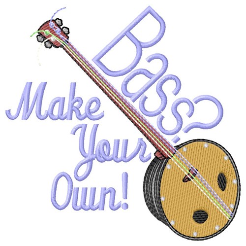 Bass Make Your Own Machine Embroidery Design