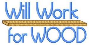Picture of Will Work For Wood Machine Embroidery Design
