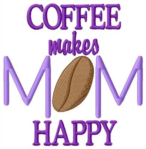 Picture of Makes Mom Happy Machine Embroidery Design