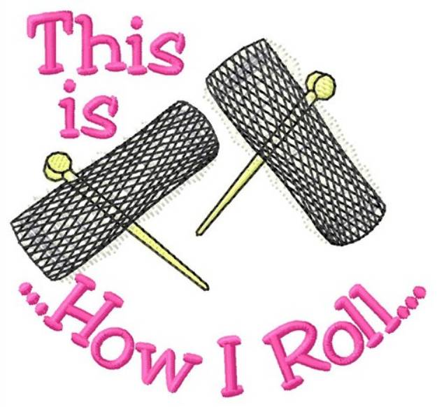 Picture of How I Roll Machine Embroidery Design