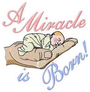 Picture of A Miracle Is Born Machine Embroidery Design