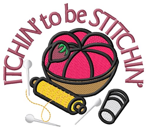 Itching To Be Stitching Machine Embroidery Design