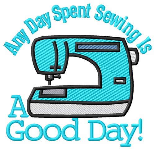 A Good Day Machine Embroidery Design