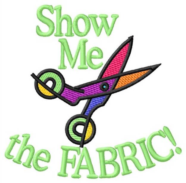 Picture of Show Me The Fabric Machine Embroidery Design
