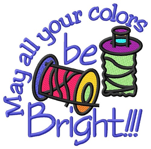 Colors Be Bright Machine Embroidery Design