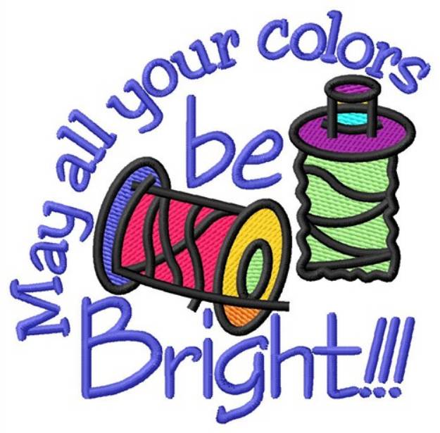 Picture of Colors Be Bright Machine Embroidery Design