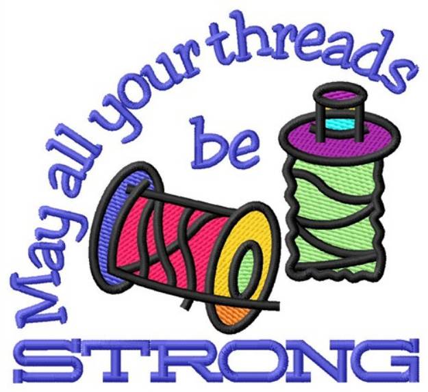 Picture of Threads Be Strong Machine Embroidery Design