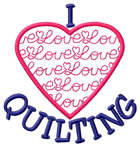 I Love Quilting Machine Embroidery Design