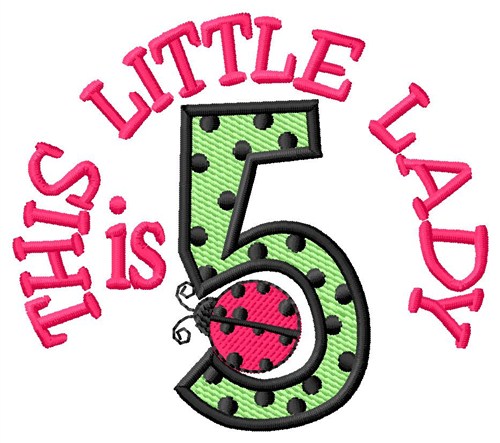 Little Lady Is 5 Machine Embroidery Design