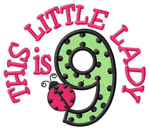 Little Lady Is 9 Machine Embroidery Design
